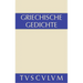 Griechische Gedichte: Mit Übertragungen Deutscher Dichter