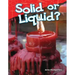 Solid or Liquid?