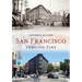 San Francisco Through Time
