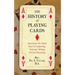 The History of Playing Cards: Anecdotes for Their Use in Conjuring, Fortune Telling & Card Sharping