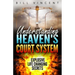 Understanding Heaven's Court System: Explosive Life Changing Secrets