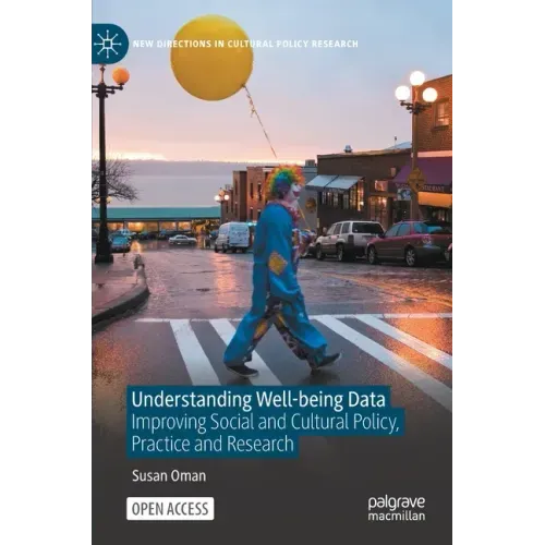 Understanding Well-Being Data: Improving Social and Cultural Policy, Practice and Research