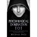 Psychological Domination 101: The Ultimate Secrets To Influencing Your Friends And Subduing Your Enemies