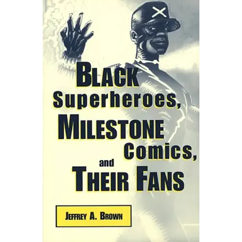 Black Superheros, Milestone Comics, and Their Fans