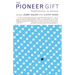 The Pioneer Gift: Explorations in Mission