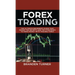 Forex Trading: The Ultimate Beginner's Guide That Shows the Secrets and the Strategies to Make Money with Trading Forex