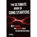 The Ultimate Book of Song Starters: 501 Powerful and Creative Ideas for Writing New Songs