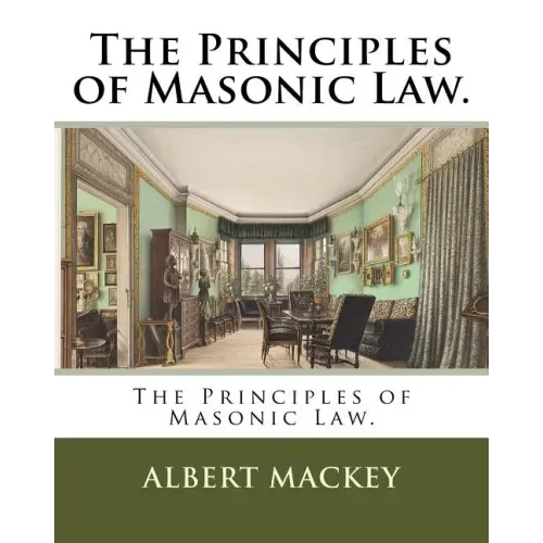 The Principles of Masonic Law.