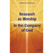 Research as Worship in the Company of God