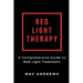 Red Light Therapy: A Comprehensive Guide to Red Light Treatment