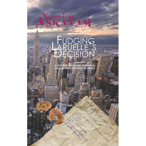 Fudging Laruelle's Decision: A historical path towards a non-philosophical body