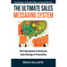 The Ultimate Sales Messaging System: The 6-step System to Clarify Your Sales Message or Presentation