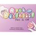 Rock On, Kindness! Pass It On!