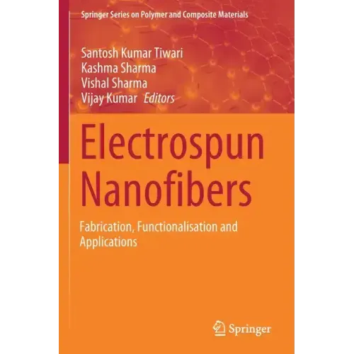 Electrospun Nanofibers: Fabrication, Functionalisation and Applications