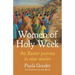 Women of Holy Week: An Easter Journey in Nine Stories