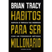 Hábitos Para Ser Millonario (Million Dollar Habits Spanish Edition): Duplica O Triplica Tus Ingresos Con Un Poderoso Método