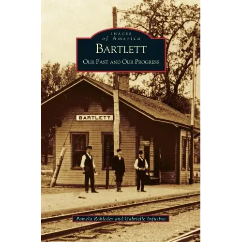 Bartlett: Our Past and Our Progress