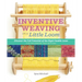Inventive Weaving on a Little Loom: Discover the Full Potential of the Rigid-Heddle Loom, for Beginners and Beyond
