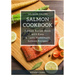 Salmon Cookbook: Salmon Recipe Book with Easy & Tasty Homemade Salmon Recipes