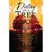 Destiny of a Tree: How It Points to Jesus, To Our Destinies, and to the Destiny of Our Nation!