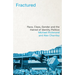 Fractured: Race, Class, Gender and the Hatred of Identity Politics