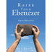 Raise Your Ebenezer: A Step-by-Step Guide To Map Your Walk with God
