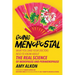 Going Menopostal: What You (and Your Doctor) Need to Know about the Real Science of Menopause and Perimenopause