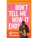 Don't Tell Me How It Ends