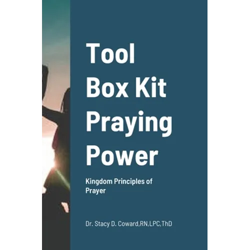 Tool Box Kit Praying Power: Kingdom Principles of Prayer