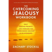 The Overcoming Jealousy Workbook: Daily Writing Prompts and Exercises for Overcoming Jealousy in Relationships