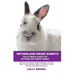 Netherland Dwarf Rabbits: Netherland Dwarf Rabbit Breeding, Buying, Care, Cost, Keeping, Health, Supplies, Food, Rescue and More Included! The U