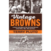 Vintage Browns: A Warm Look Back at the Cleveland Browns of the 1970s, '80s, '90s and More
