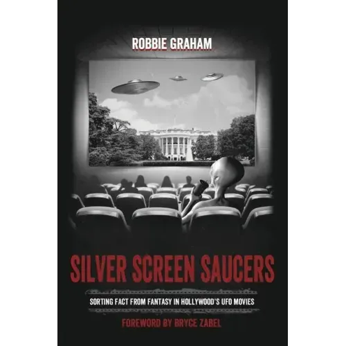 Silver Screen Saucers: Sorting Fact from Fantasy in Hollywood's UFO Movies