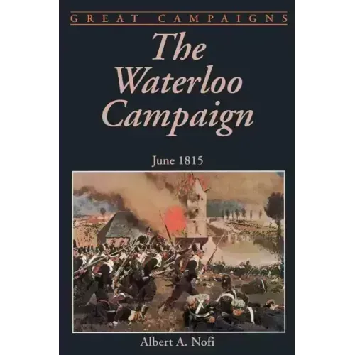 The Waterloo Campaign: June 1815