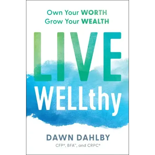 Live Wellthy: Own Your Worth, Grow Your Wealth