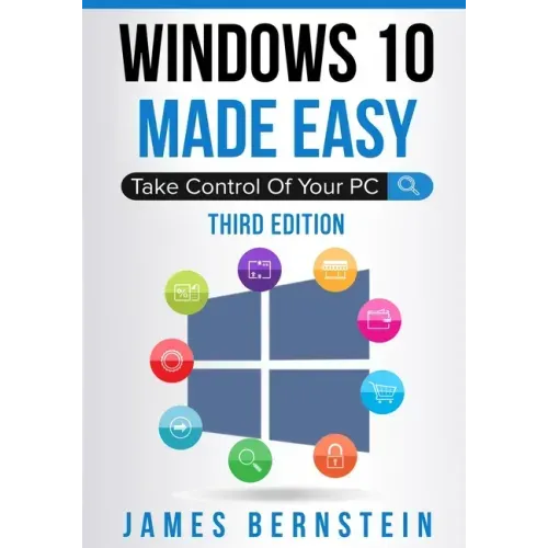 Windows 10 Made Easy: Take Control of Your PC