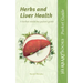 Herbs and Liver Health: A Herbal Medicine Pocket Guide