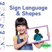 Sign Language & Shapes