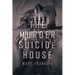 The Murder Suicide House