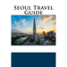 Seoul Travel Guide