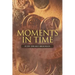 Moments in Time