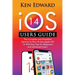 IOS 14 Users Guide: The Complete and Simplified Manual on How To Use Apple iOS 14 With Easy Tips For Beginners And Advanced Users