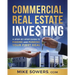 Commercial Real Estate Investing: A Step-by-Step Guide to Finding and Funding Your First Deal
