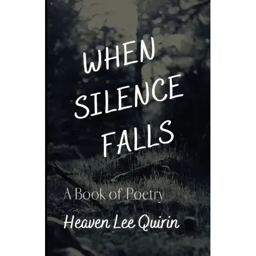 When Silence Falls: A Book of Poetry