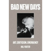 Bad New Days: Art, Criticism, Emergency