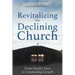Revitalizing the Declining Church: From Death's Door to Community Growth