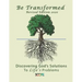 Be Transformed Revised Edition: Discovering God's Solutions to Life's Problems