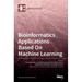 Bioinformatics Applications Based On Machine Learning