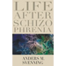 Life After Schizophrenia