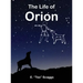 The Life of Orion
